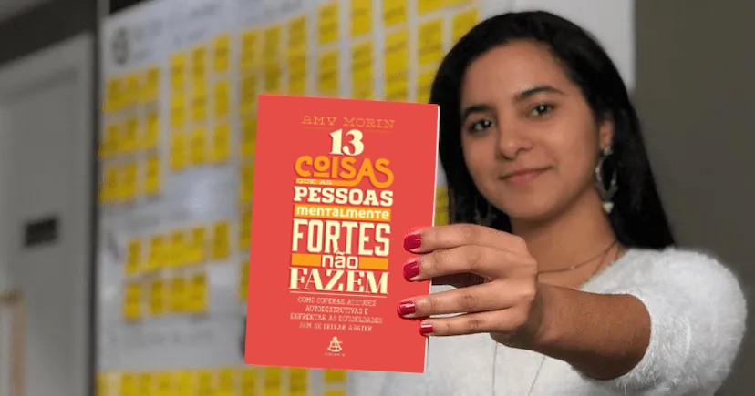 13 Coisas que as Pessoas Mentalmente Fortes Não Fazem - Amy Morin